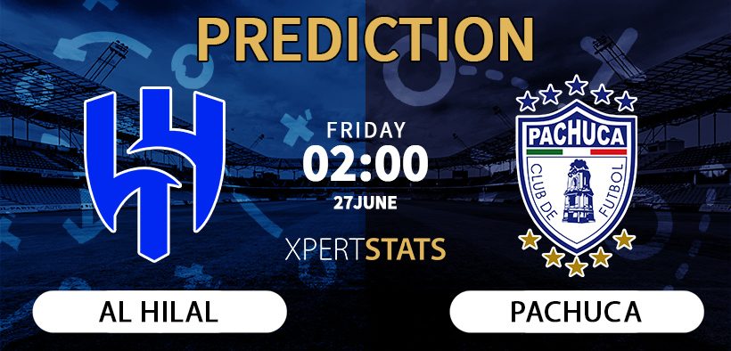Al Hilal vs Pachuca Prediction 27.06.2025