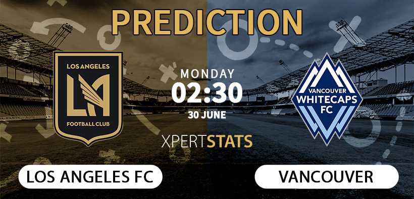 Los Angeles FC vs Vancouver Whitecaps Prediction 30.06.2025