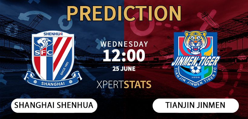 Shanghai Shenhua vs Tianjin Jinmen Prediction 25.06.2025