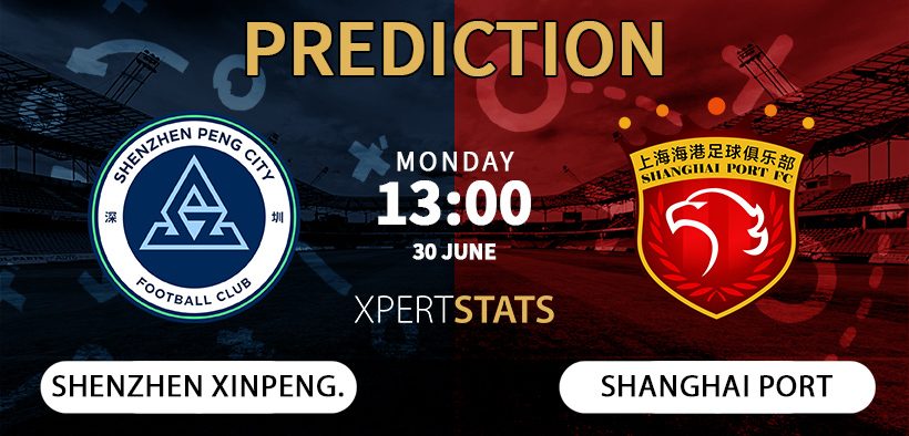 Shenzhen Xinpengcheng vs Shanghai Port Prediction 30.06.2025