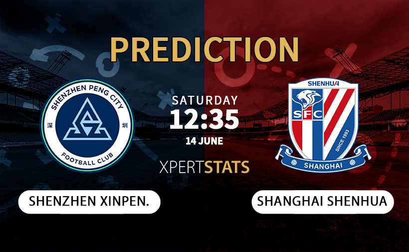 Shenzhen Xinpengcheng vs Shanghai Shenhua Predictions 14.06.2025