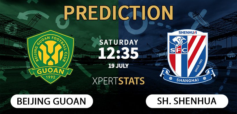 Beijing Guoan vs Shanghai Shenhua Prediction 19.07.2025
