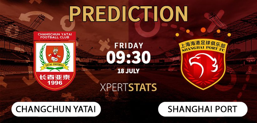 Changchun Yatai vs Shanghai Port Prediction 18.07.2025