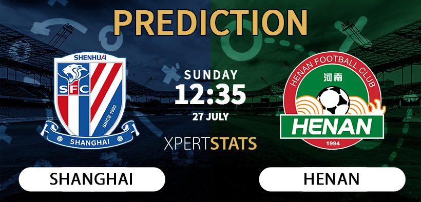 Shanghai Shenhua vs Henan Songshan Longmen Prediction 27.07.2025