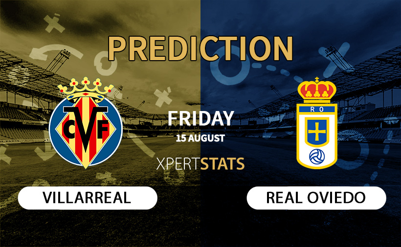 Villarreal vs Real Oviedo Prediction 15.08.2025
